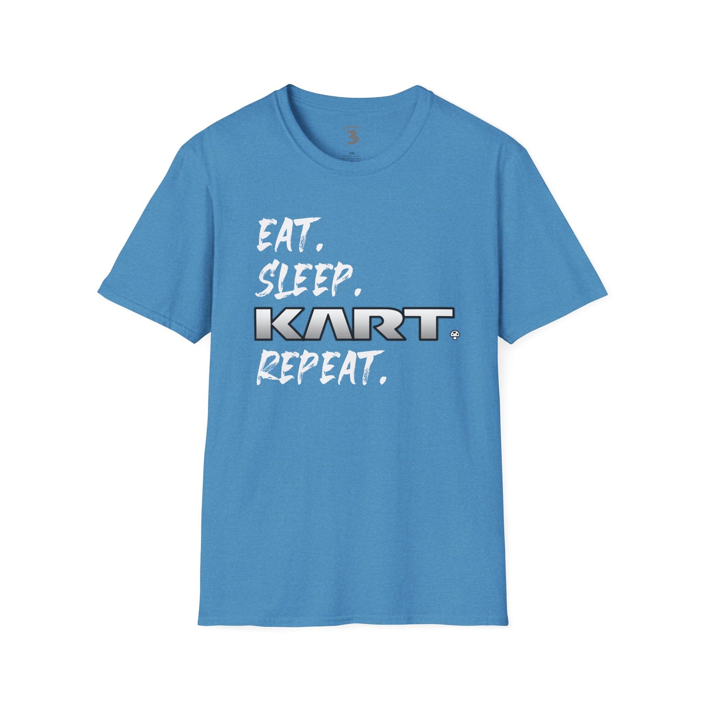 Eat. Sleep. KART. Repeat.
