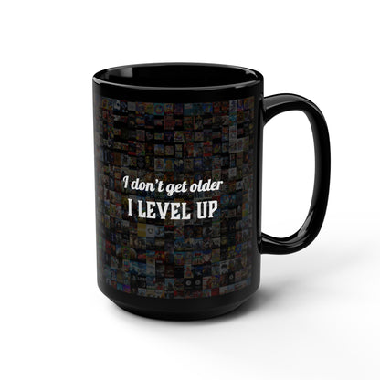 I don't get older, I level up Mug