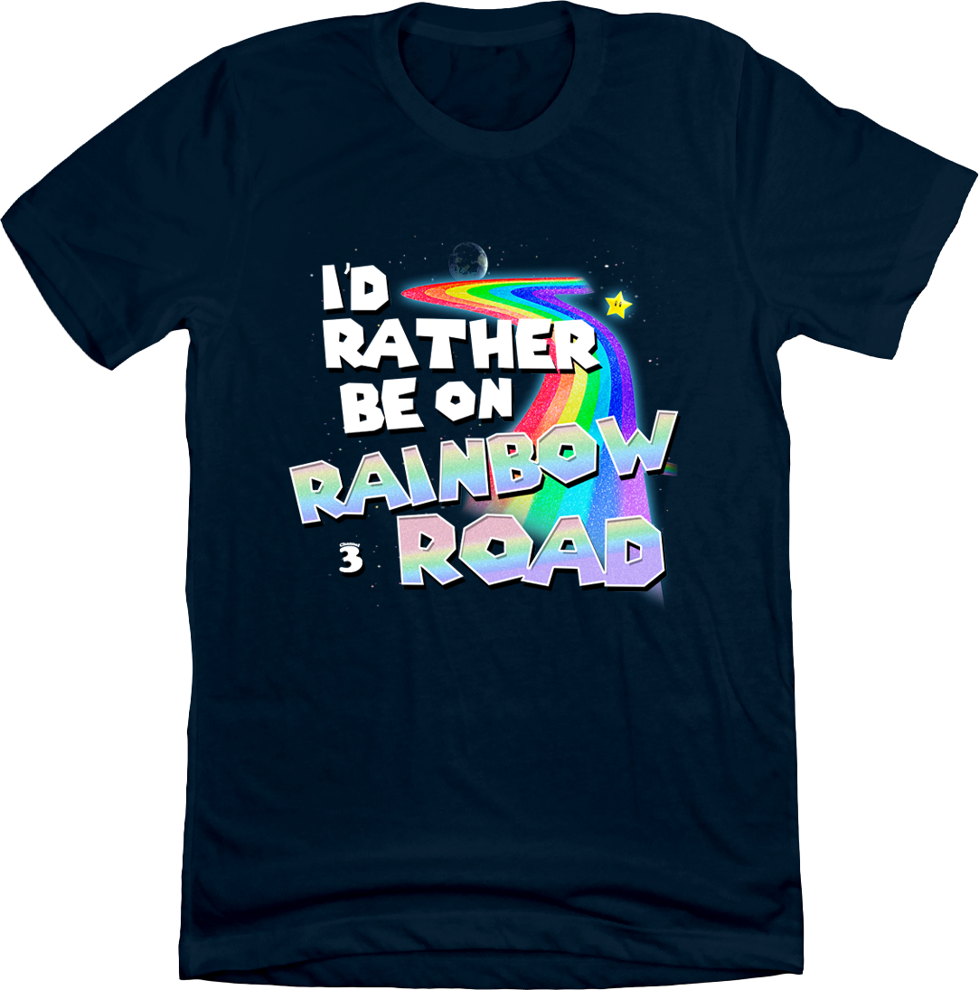 I'd Rather Be On Rainbow Road
